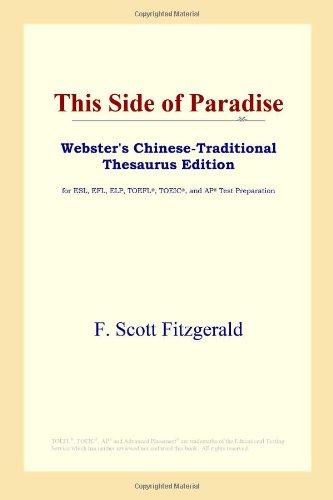 9780497900960: This Side of Paradise (Webster's Chinese-Traditional Thesaurus Edition)