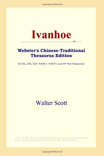 9780497901813: Ivanhoe (Webster's Chinese-Traditional Thesaurus Edition)