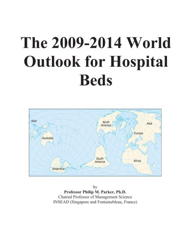 The 2009-2014 World Outlook for Hospital Beds - Icon Group