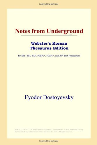 Notes from Underground (Webster's Korean Thesaurus Edition) (9780497913694) by Dostoyevsky, Fyodor