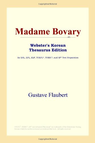 Madame Bovary (Webster's Korean Thesaurus Edition) (9780497913762) by Flaubert, Gustave