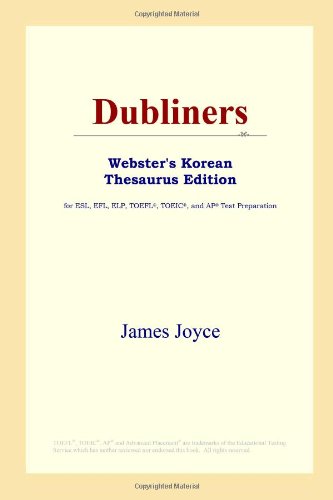 Dubliners (Webster's Korean Thesaurus Edition) (9780497913977) by Joyce, James