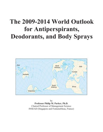 The 2009-2014 World Outlook for Antiperspirants, Deodorants, and Body Sprays - Icon Group