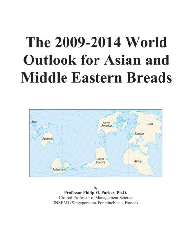 The 2009-2014 World Outlook for Asian and Middle Eastern Breads - Icon Group