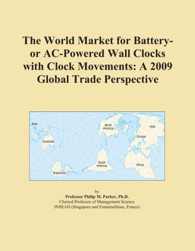 The World Market for Battery- or AC-Powered Wall Clocks with Clock Movements: A 2009 Global Trade Perspective - Icon Group