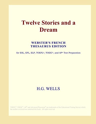 Twelve Stories and a Dream (Webster's French Thesaurus Edition) - Icon Group International
