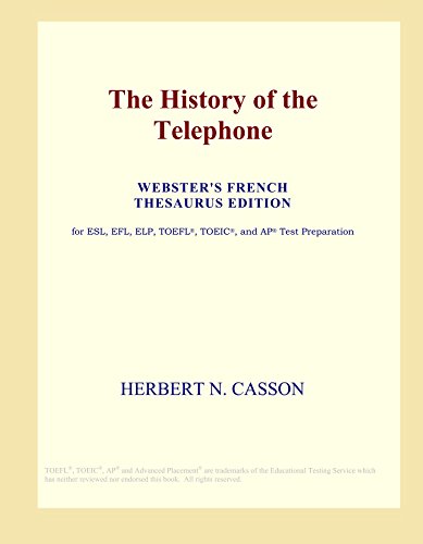 The History of the Telephone (Webster's French Thesaurus Edition) - International, Icon Group