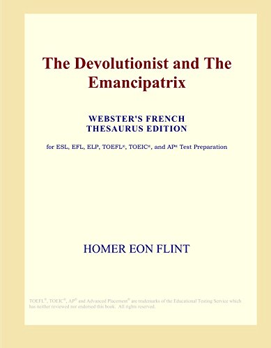 The Devolutionist and The Emancipatrix (Webster's French Thesaurus Edition) - Icon Group International