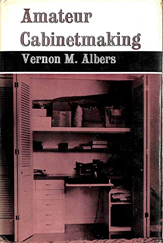 Stock image for Amateur Cabinetmaking for sale by ThriftBooks-Dallas