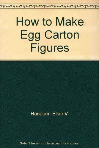 Imagen de archivo de How to Make Egg Carton Figures a la venta por Library House Internet Sales