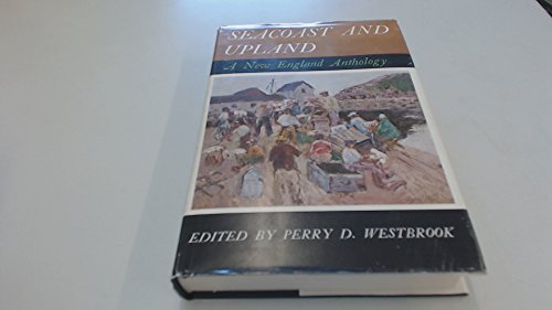 Stock image for Seacoast and Upland: a New England Anthology for sale by Ken's Book Haven