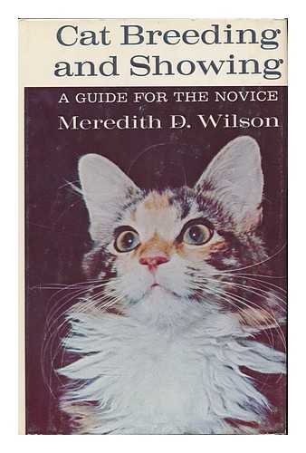 Stock image for Cat Breeding and Showing : A Guide for the Novice for sale by Better World Books