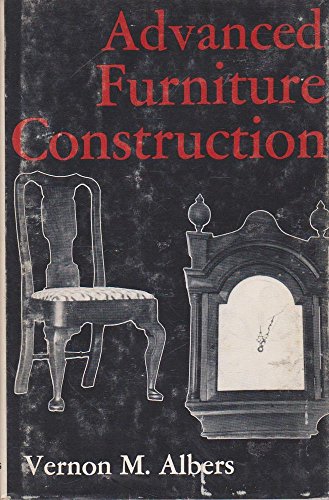 Beispielbild fr Advanced Furniture Construction zum Verkauf von First Choice Books