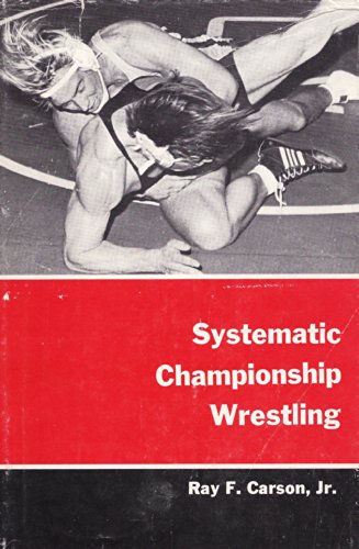 9780498011405: Systematic Championship Wrestling