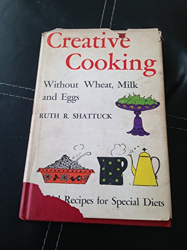 Beispielbild fr Creative Cooking without Wheat, Milk and Eggs zum Verkauf von Better World Books