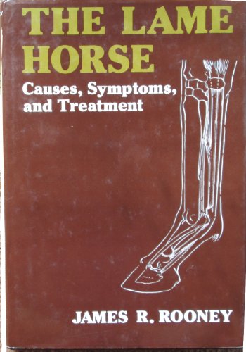 9780498012785: The Lame Horse: Causes, Symptoms, and Treatments