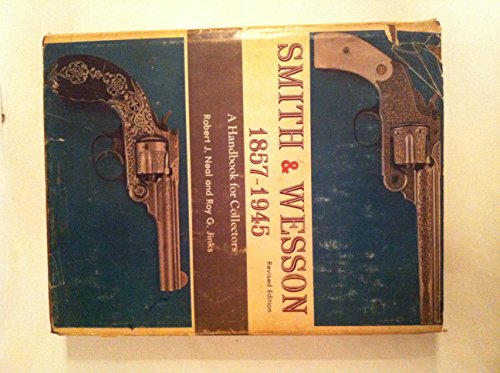 9780498013904: Smith and Wesson, 1857-1945: A Handbook for Collectors