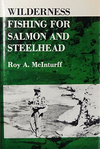Imagen de archivo de Wilderness fishing for salmon and steelhead a la venta por ThriftBooks-Dallas