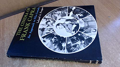 9780498015069: The cinema of Frank Capra: An approach to film comedy