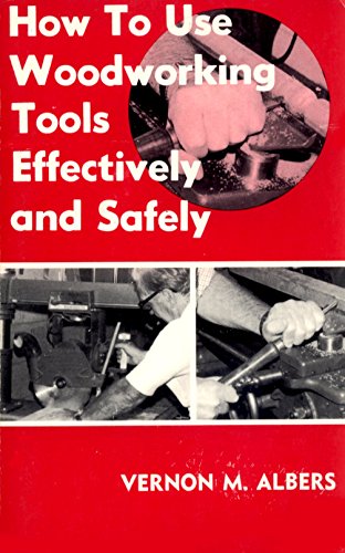 9780498015519: How to Use Woodworking Tools Effectively and Safely