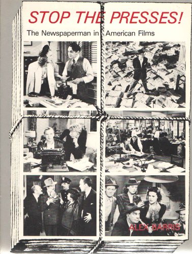 Beispielbild fr STOP THE PRESSES! The Newspaperman in American Films zum Verkauf von Verlag fr Filmschriften