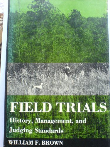 9780498016936: Field Trials: History, Management and Judging Standards