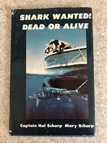 Imagen de archivo de SHARK WANTED! Dead or Alive a la venta por Fireside Angler