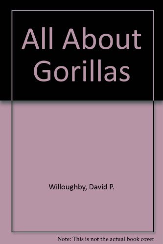 Stock image for All about Gorillas for sale by ThriftBooks-Dallas