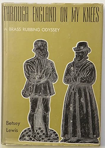 Through England on My Knees. A Brass Rubbing Odyssey.