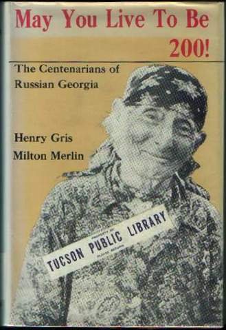 Stock image for May You Live to Be 200!: The Centenarians of Russian Georgia for sale by Best and Fastest Books