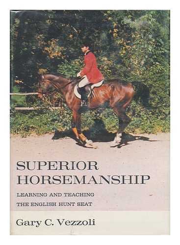 Beispielbild fr Superior Horsemanship: Learning and Teaching the English Hunt Seat zum Verkauf von Jay's Basement Books