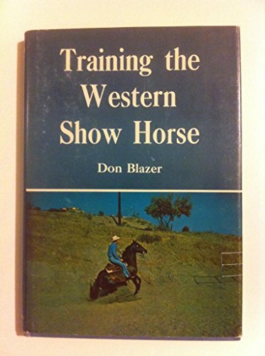 Beispielbild fr Training the western show horse zum Verkauf von Bank of Books
