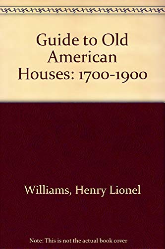 Stock image for A Guide to Old American Houses 1700-1900 for sale by ThriftBooks-Dallas