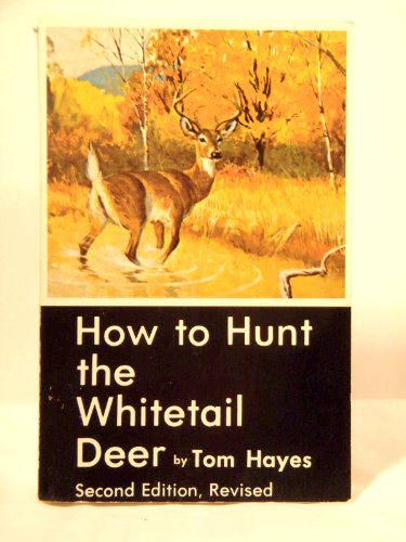 Imagen de archivo de How to Hunt the Whitetail Deer a la venta por HPB-Diamond