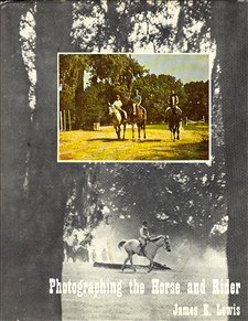 Imagen de archivo de Photographing the Horse and Rider a la venta por Basement Seller 101