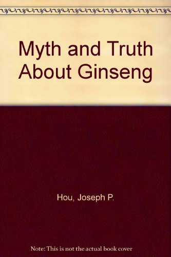 9780498020834: Myth and Truth About Ginseng