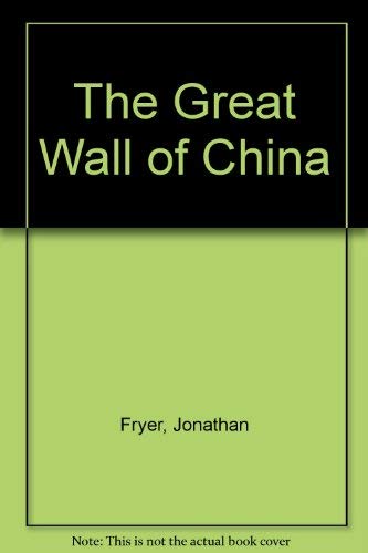 The Great Wall of China (9780498020988) by Fryer, Jonathan