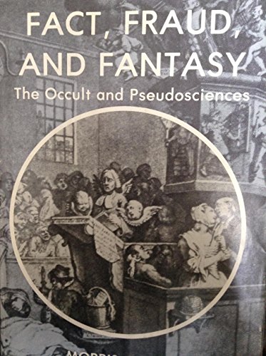 Imagen de archivo de Fact, Fraud, and Fantasy: The Occult and Pseudosciences a la venta por W. Lamm