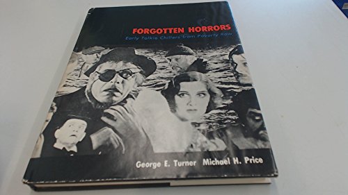 Forgotten Horrors: Early Talkie Chillers from Poverty Row (9780498021367) by Turner, George E.; Price, Michael H.