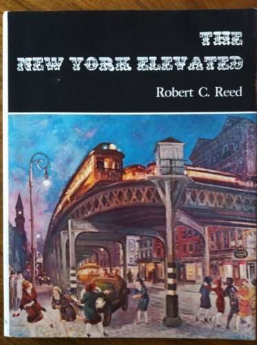 Stock image for The New York Elevated for sale by Better World Books