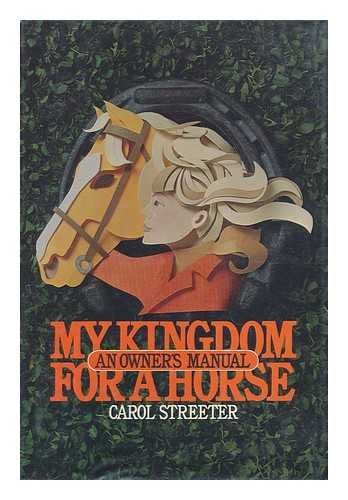Stock image for My kingdom for a horse: An owner's manual for sale by Wonder Book
