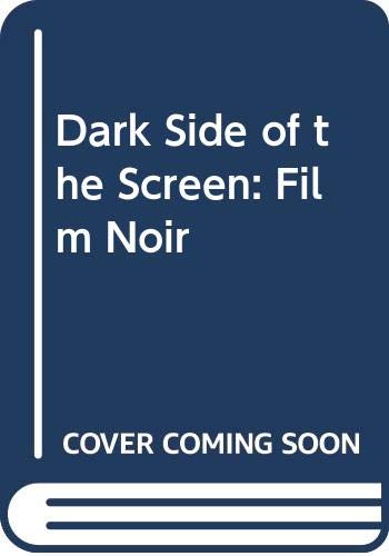 9780498022340: The dark side of the screen: Film noir