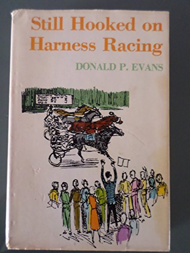 Stock image for STILL HOOKED ON HARNESS RACING for sale by Karen Wickliff - Books