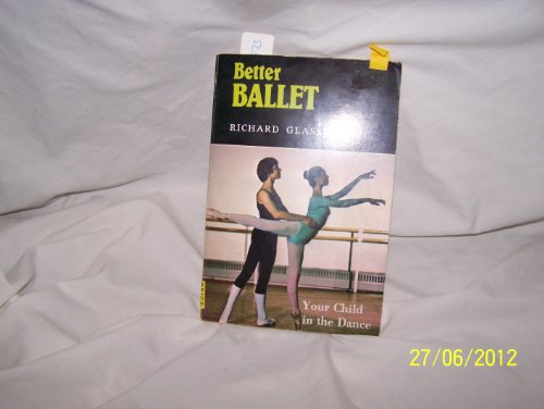 9780498023088: Better ballet [Paperback] by Glasstone, Richard