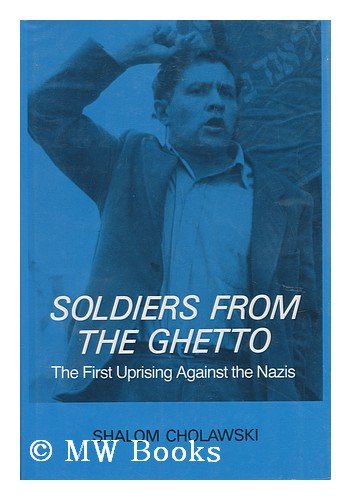 Imagen de archivo de Soldiers from the Ghetto: The First Uprising Against the Nazis a la venta por Wonder Book