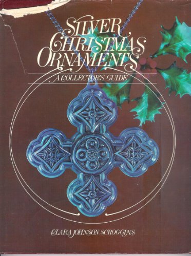 9780498023859: Silver Christmas Ornaments: A Collector's Guide