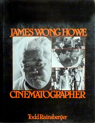 9780498024054: James Wong Howe, Cinematographer