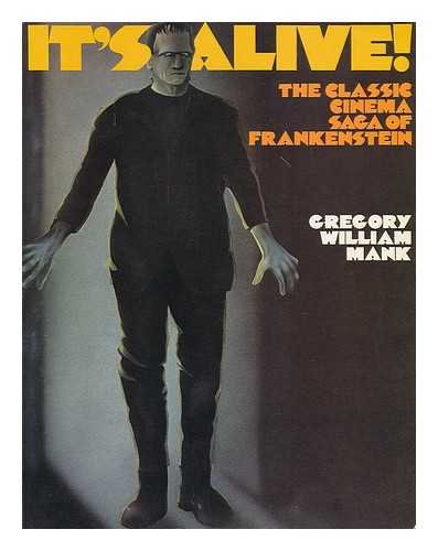 Stock image for It's Alive! The Classic Cinema Saga of Frankenstein for sale by Eureka Books