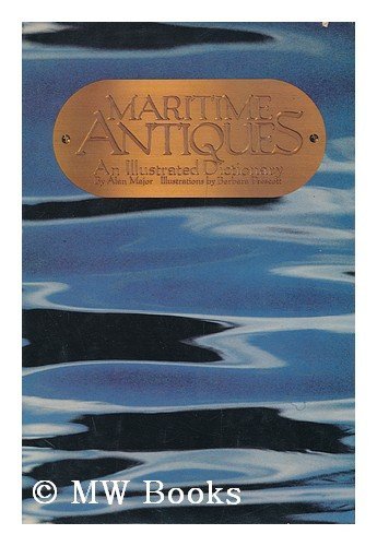 Imagen de archivo de Maritime Antiques - An Illustrated Dictionary a la venta por RIVERLEE BOOKS