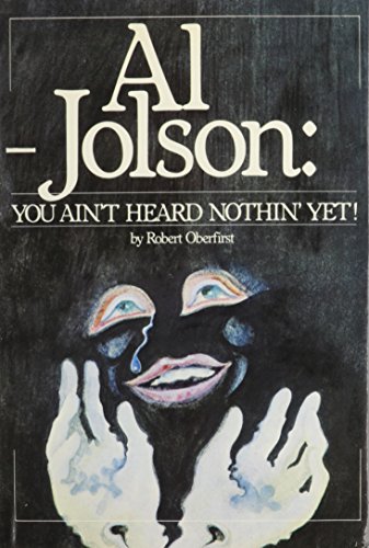 Beispielbild fr Al Jolson: You Ain't Heard Nothin' Yet! zum Verkauf von WorldofBooks